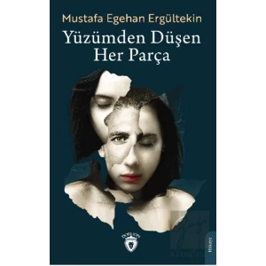 Yüzümden Düşen Her Parça