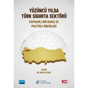 YÜZÜNCÜ YILDA TÜRK SİGORTA SEKTÖRÜ - Kapsamlı Bir Bakış ve Politika Önerileri