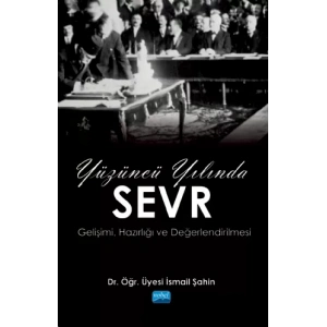 YÜZÜNCÜ YILINDA SEVR (Gelişimi, Hazırlığı ve Değerlendirilmesi)