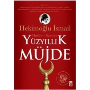 Yüzyıllık Müjde: Hutbe-i Şamiye