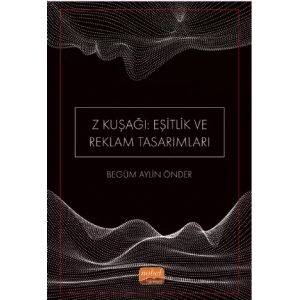 Z Kuşağı: Eşitlik ve Reklam Tasarımları (Dijital Yerliler)