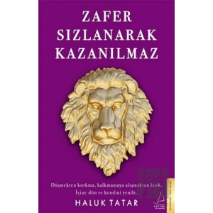 Zafer Sızlanarak Kazanılmaz