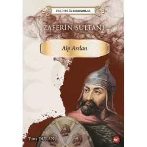 Tarihte İz Birakanlar  Zaferin Sultani- Alp Arslan
