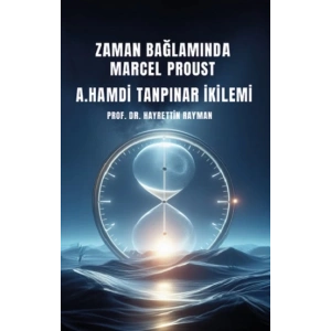 Zaman Bağlamında Marcel Proust- A. Hamdi Tanpınar İkilemi