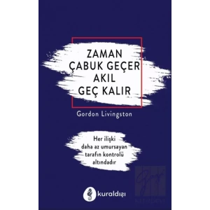 Zaman Çabuk Geçer Akıl Geç Kalır