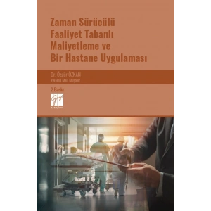 Zaman Sürücülü Faaliyet Tabanlı Maliyetleme ve Bir Hastane Uygulaması
