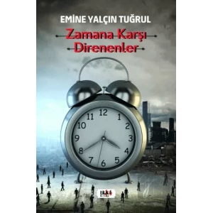 Zamana Karşı Direnenler