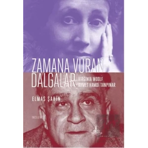 Zamana Vuran Dalgalar: Wirginia Woolf ve Ahmet Hamdi Tanpınar