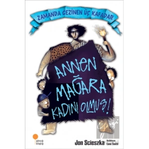 Zamanda Gezinen Üç Kafadar - Annen Mağara Kadını Olmuş!