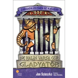 Zamanda Gezinen Üç Kafadar - Ne Halin Varsa Gör Gladyatör