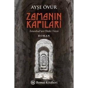Zamanın Kapıları - İstanbul’un Öteki Yüzü