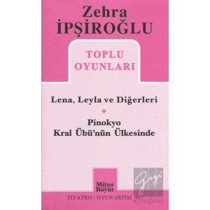 Zehra İpşiroğlu Toplu Oyunları - Lena, Leyla ve Diğerleri / Pinokyo Kral Übünün Ülkesinde