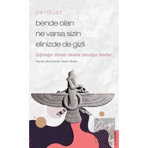 Zerdüşt - Bende Olan Ne Varsa Sizin Elinizde de Gizli