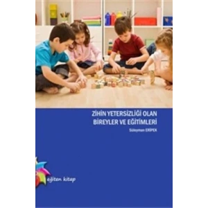 Zihin Yetersizliği Olan Bireyler ve Eğitimleri