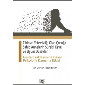 Zihinsel Yetersizliği Olan Çocuğa Sahip Annelerin Sürekli Kaygı ve Uyum Düzeyleri