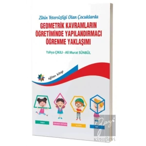 Zihinsel Yetersizliği Olan Çocuklarda Geometrik Kavramların Yapılandırmacı Öğrenme Yaklaşımı