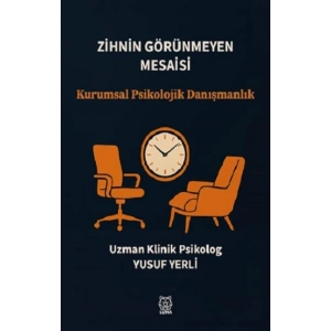 Zihnin Görünmeyen Mesaisi