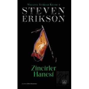 Zincirler Hanesi / Malazan Yitikler Kitabı 4