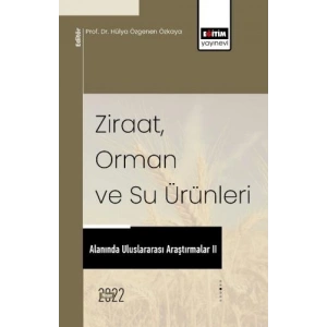 Ziraat, Orman ve Su Ürünleri Alanında Uluslararası Araştırmalar II
