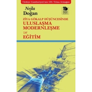 Ziya Gökalp Düşüncesinde Uluslaşma Modernleşme ve Eğitim