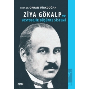 Ziya Gökalp ve Sosyolojik Düşünce Sistemi