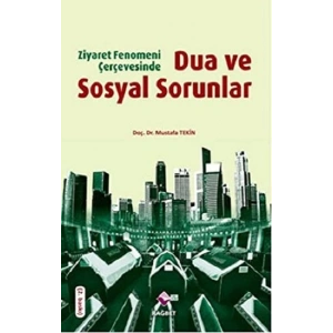 Ziyaret Fenomeni Çerçevesinde Dua ve Sosyal Sorunlar