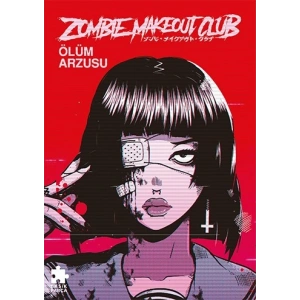 Zombie Makeout Club - Birinci Kitap Ölüm Arzusu