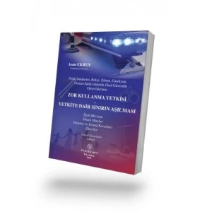 Zor Kullanma Yetkisi Yetkiye Dair Sınırın Aşılması 2. Baskı