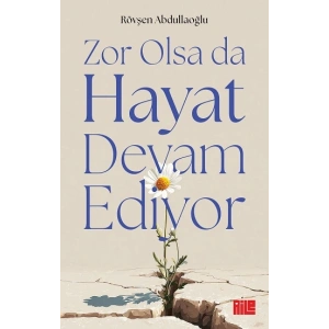 Zor Olsa da Hayat Devam Ediyor