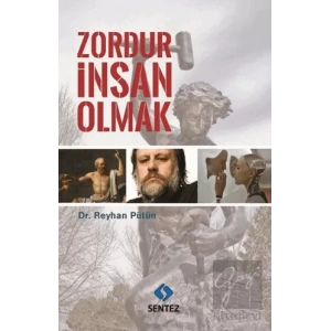 Zordur İnsan Olmak