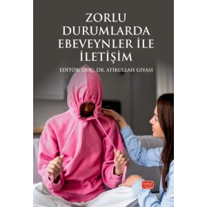 Zorlu Durumlarda Ebeveynler ile İletişim
