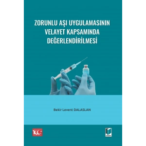 Zorunlu Aşı Uygulamaları Velayet Kapsamında Değerlendirilmesi