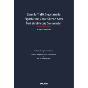Zorunlu Trafik Sigortasında Sigortacının Zarar Görene Karşı İleri Sürebileceği Savunmalar