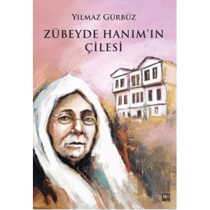 Zübeyde Hanımın Çilesi