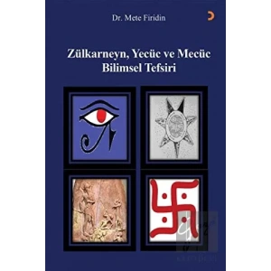 Zülkarneyn Yecüc ve Mecüc Bilimsel Tefsiri