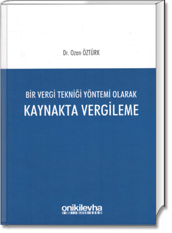 Bir Vergi Tekniği Yöntemi Olarak Kaynakta Vergileme