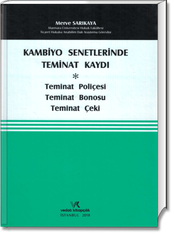 KAMBİYO SENETLERİNDE TEMİNAT KAYDI/M.SARIKAYA/2018