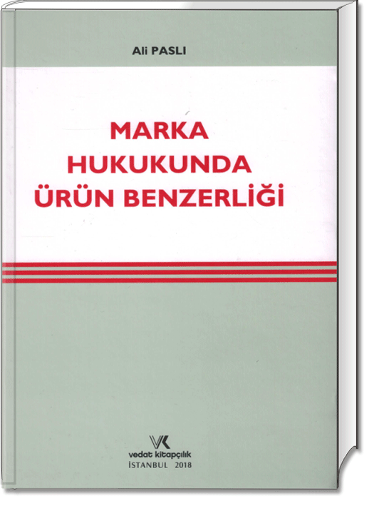 MARKA HUKUKUNDA ÜRÜN BENZERLİĞİ / ALİ PASLI / 2018