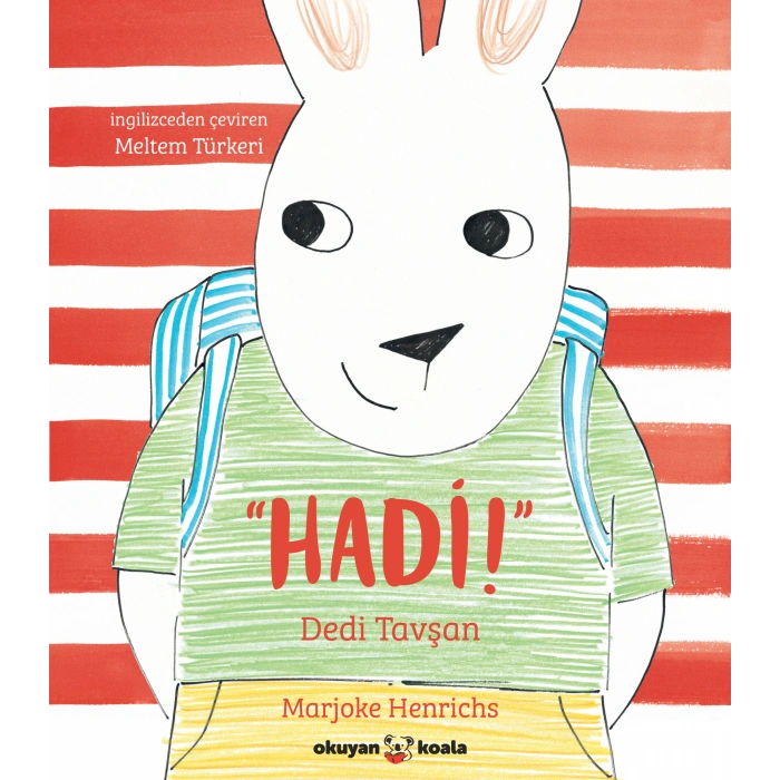 “Hadi!” Dedi Tavşan