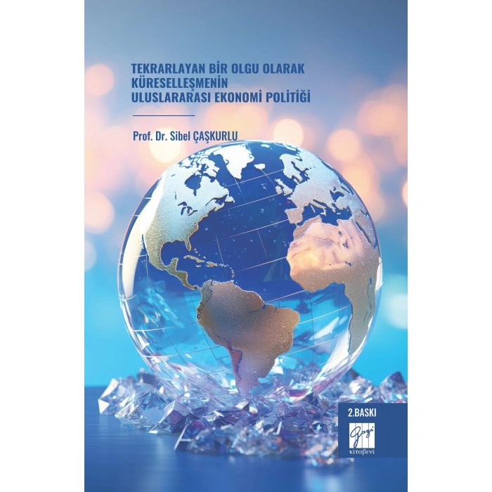 Tekrarlayan Bir Olgu Olarak Küreselleşmenin Uluslararası Ekonomi Politiği