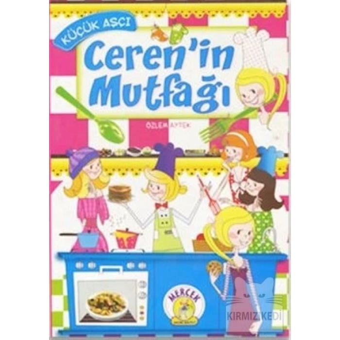 KÜÇÜK AŞCI CERENİN MUTFAĞI 1.SINIF