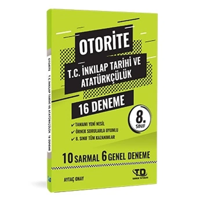 OTORİTE T.C.İNKILAP TARİHİ VE ATATÜRKÇÜLÜK 8.SINIF DENEME