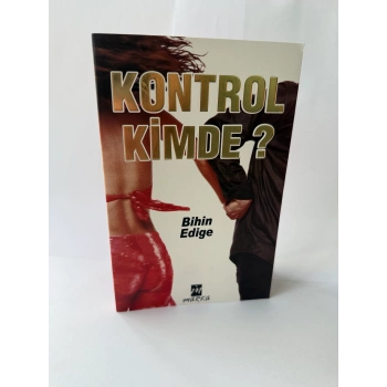 KONTROL KİMDE