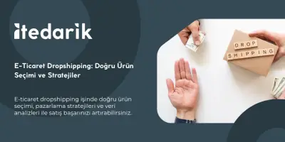 E-Ticaret Dropshipping: Doğru Ürün Seçimi ve Stratejiler