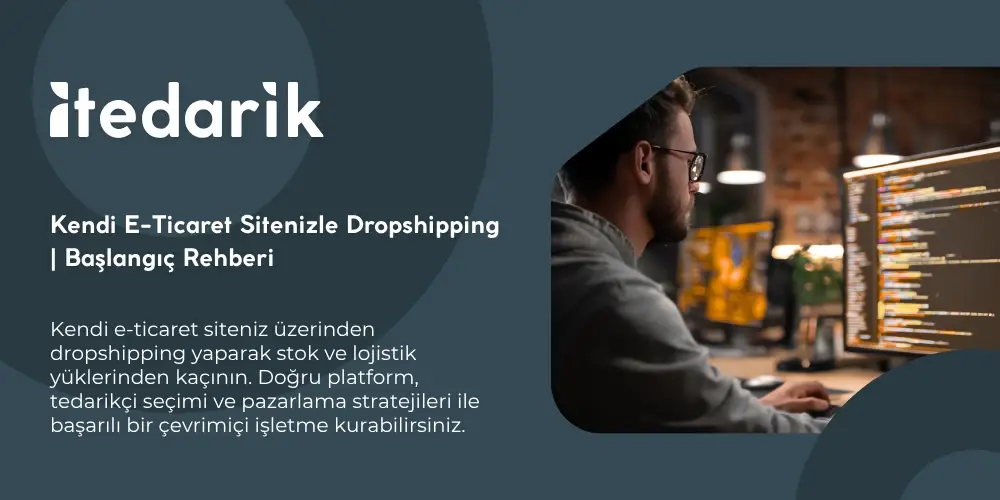 Kendi E-Ticaret Sitenizle Dropshipping | Başlangıç Rehberi