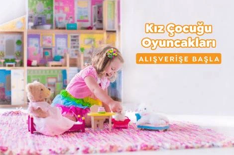 Kız Çocuğu Oyuncakları