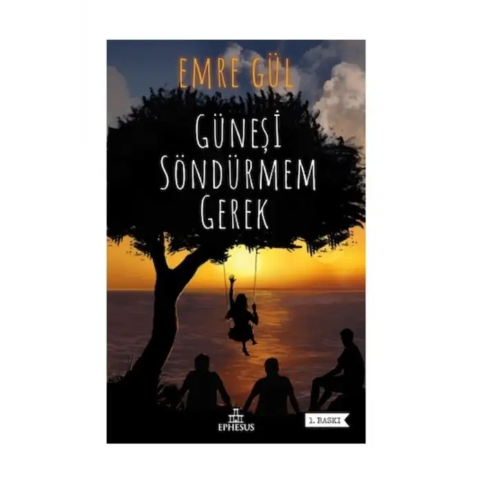 EPHESUS GÜNEŞİ SÖNDÜRMEK GEREK