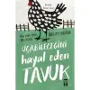 Uçabileceğini Hayal Eden Tavuk