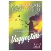 Vazgeçtim / Kahraman Tazeoğlu