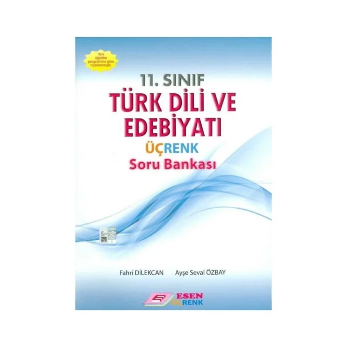ESEN ÜÇRENK 11. SINIF TÜRK DİLİ VE EDEBİYATI SORU BANKASI